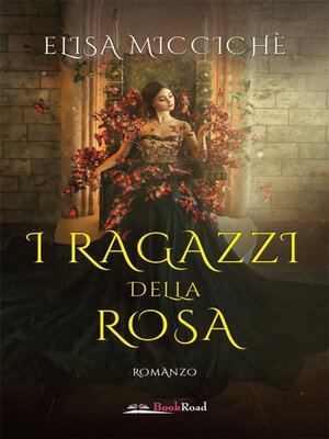 cover image of I ragazzi della rosa